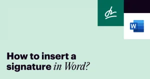 Learn how to insert a signature in Word document in our new blog.