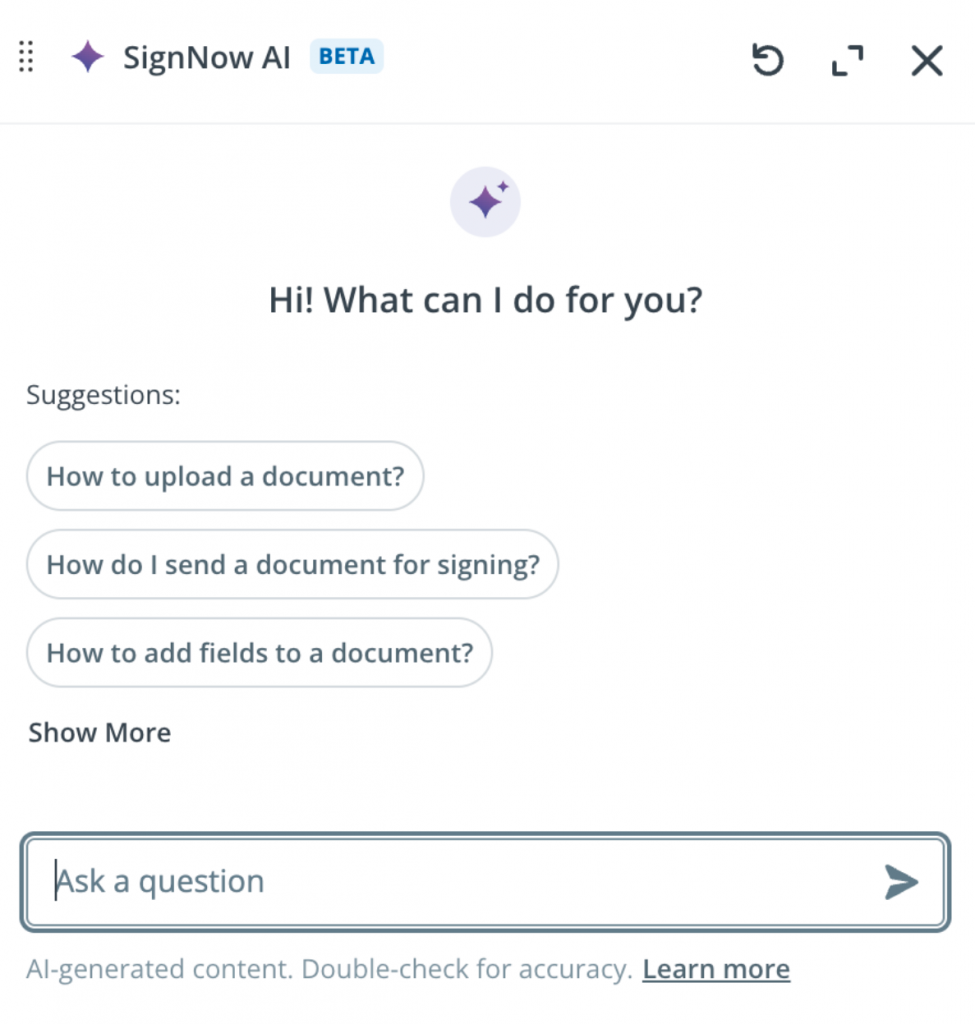 SignNow focuses on AI-assisted document management, where Ask AI helps you understand how the product works, find features faster, and get step-by-step guidance.